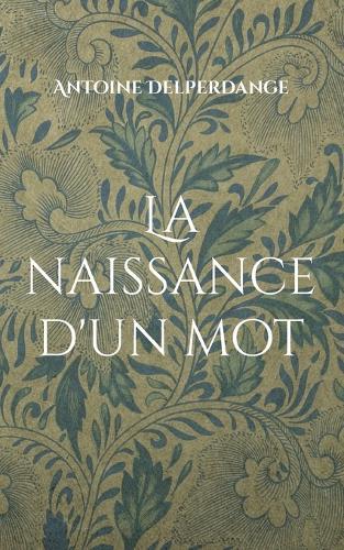 La naissance d'un mot