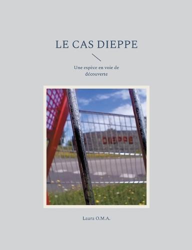 Le Cas Dieppe: Une espèce en voie de découverte