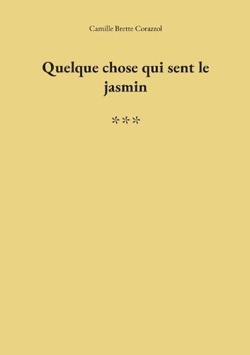 Quelque chose qui sent le jasmin
