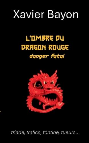 L'ombre du dragon rouge: Danger fatal