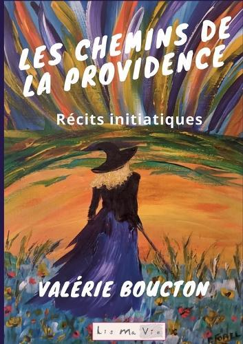 Les chemins de la providence: Récits initiatiques