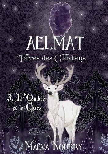 Aelmat Terres des Gardiens: L'Ombre et le Chaos