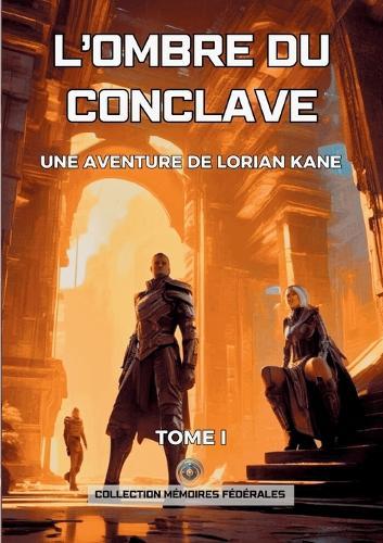 L'ombre du Conclave: Une aventure de Lorian Kane