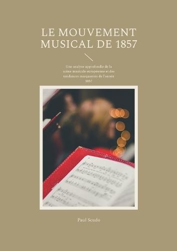 Le Mouvement musical de 1857: Une analyse approfondie de la scène musicale européenne et des tendances marquantes de l'année 1857