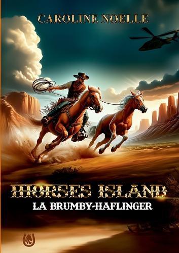 Horses Island: La Brumby-Haflinger