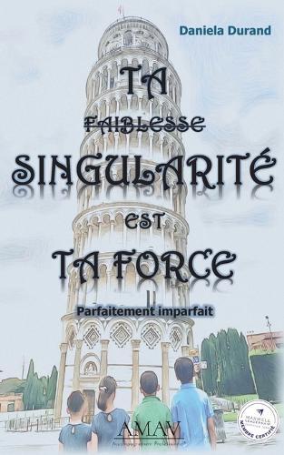Ta singularité est ta force: Parfaitement imparfait