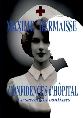 Confidences d'Hôpital: Le secret des coulisses