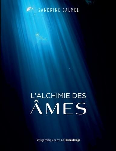 L'alchimie des âmes: Voyage poétique au coeur du Human Design
