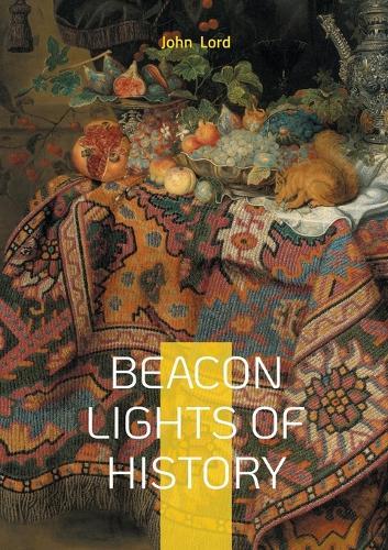 Beacon Lights of History: Unveiling Intellectual Legacy Cultural Impact and Influential Thinkers