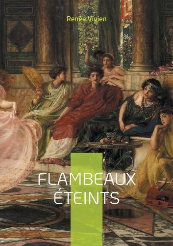 Flambeaux éteints: Odyssée poétique dans les méandres de l'amour saphique: une oeuvre symboliste audacieuse de la Belle Époque