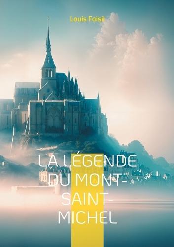 La Légende du Mont-Saint-Michel: Une odyssée poétique au coeur des légendes médiévales du Mont-Saint-Michel