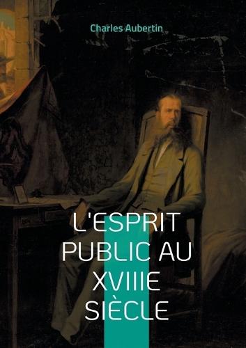 L'esprit public au XVIIIe siècle: Une exploration approfondie des idées et de la société au Siècle des Lumières