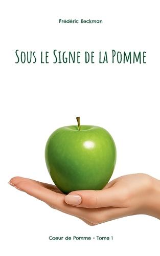 Coeur de Pomme: Sous le Signe de la Pomme