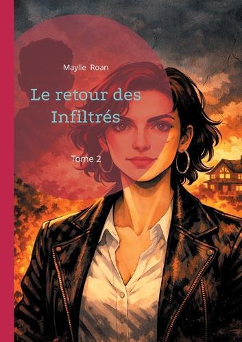 Le retour des Infiltrés: Tome 2
