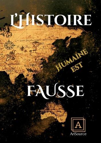 L'histoire Humaine Est Fausse