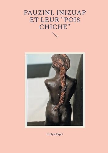 Pauzini, Inizuap et leur ""pois chiche""
