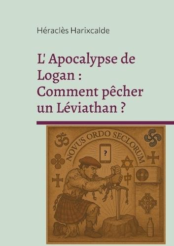 L'Apocalypse de Logan: Comment pêcher un Léviathan ?