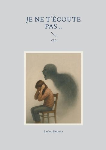 Je ne t'écoute pas...: V2.0