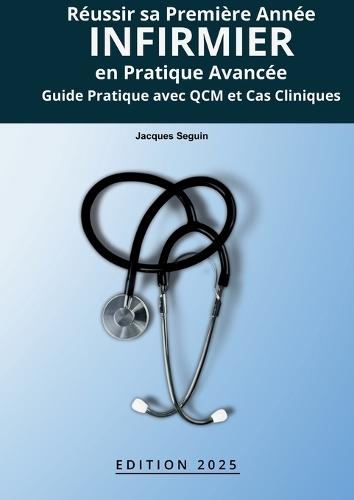 Réussir sa Première Année infirmier en Pratique Avancée