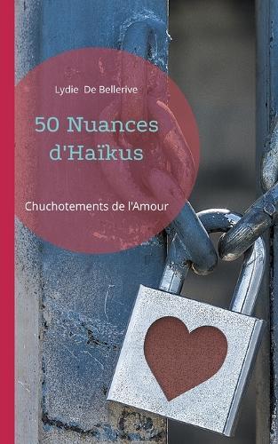 50 Nuances d'Haïkus: Chuchotements de l'Amour