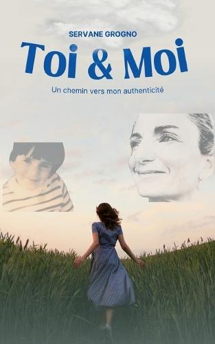 Toi & Moi: Un chemin vers mon authenticité