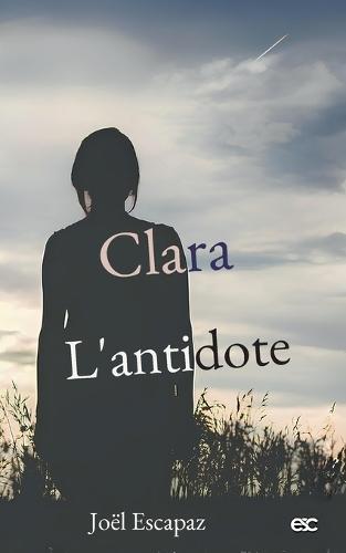 Clara: L'antidote