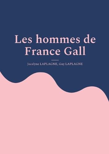 Les hommes de France Gall: Fragments de théâtre