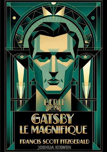 Gatsby le Magnifique: Le chef-d'oeuvre incontournable de la littérature américaine