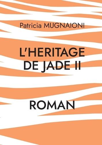L'heritage de jade II: De l'Ombre à la Lumière