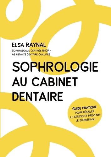 Sophrologie au cabinet dentaire: Guide pratique pour réguler le stress et prévenir le surmenage