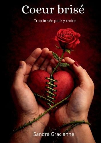 Coeur brisé: Trop brisée pour y croire