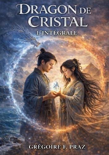 Dragon de cristal: L'intégrale