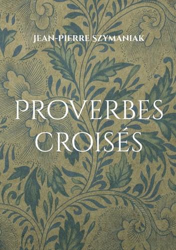 Proverbes croisés: Dualités entrelacées