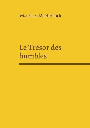 Le Trésor des humbles: Spiritualité mysticisme et sagesse intérieure