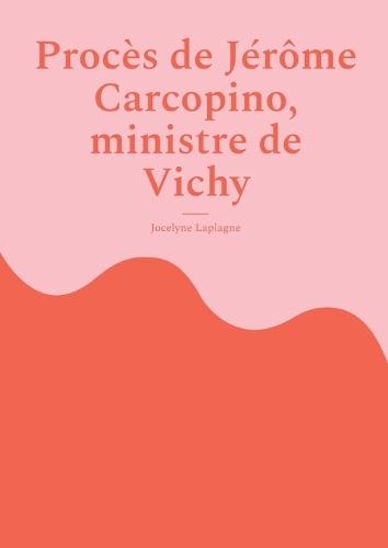 Procès de Jérôme Carcopino, ministre de Vichy: Fragments de théâtre