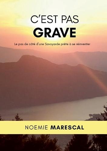 C'est pas grave: Le pas de côté d'une Savoyarde prête à se réinventer