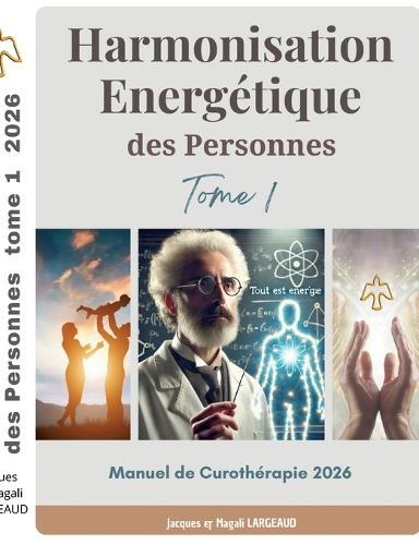Harmonisation Energétique des Personnes: Manuel de Curothérapie 2026