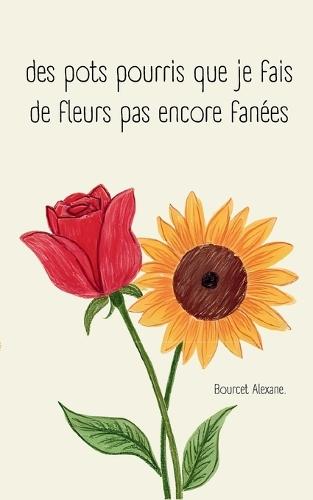 des pots pourris que je fais de fleurs pas encore fanées