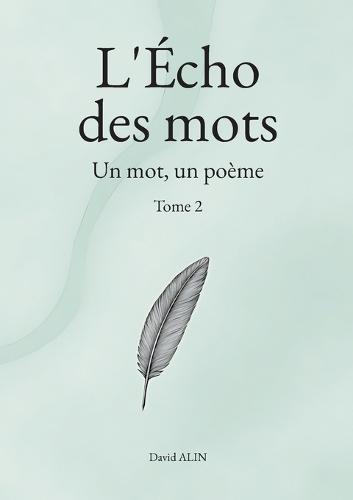 L'Écho des mots - Tome 2: Un mot, un poème