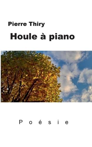 Houle à piano: Quarante-huit acrostiches d'un temps pressé