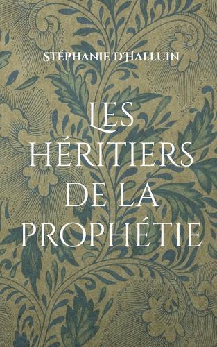Les héritiers de la prophétie: Tome 1