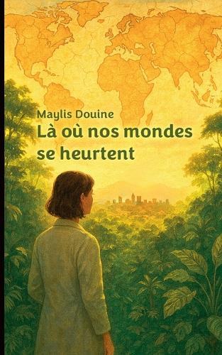 Là où nos mondes se heurtent