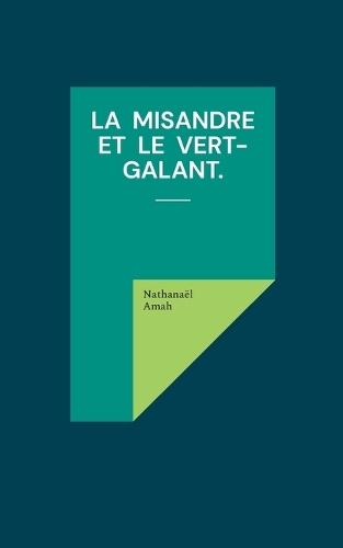 La misandre et le vert-galant.