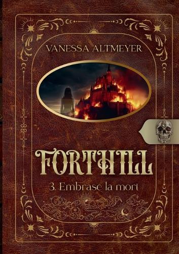 Forthill 3: Embrase la mort