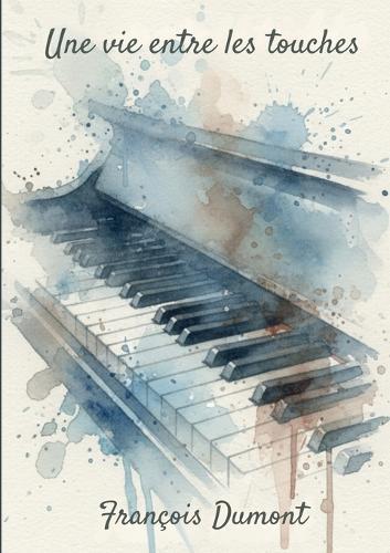 Une vie entre les touches