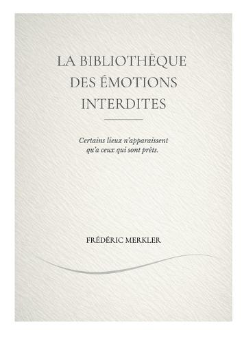 La bibliothèque des émotions interdites: Certains lieux n'apparaissent qu'a ceux qui sont prêts