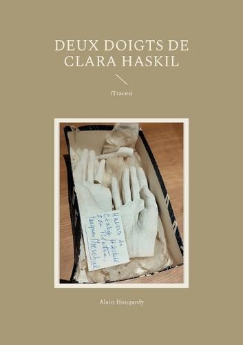 Deux doigts de Clara Haskil: Traces