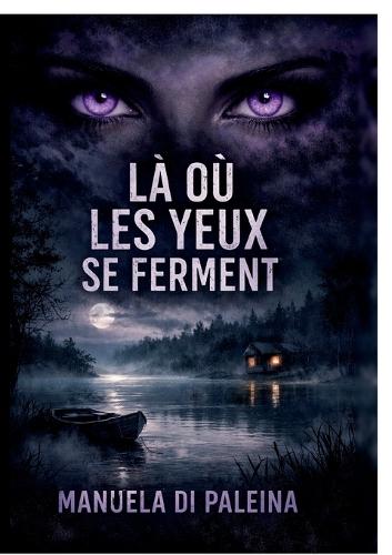 Là où les Yeux se Ferment: On n'efface pas un crime. On le réécrit.