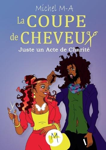 La coupe de cheveux: Juste un Acte de Charité