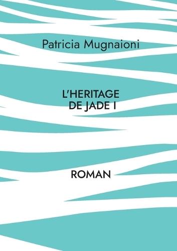L'heritage de jade: D'une rive à l'autre, Tempêtes et Eclaircies